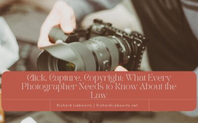 Click, Capture, Copyright: What Every Photographer Needs to Know About the Law
