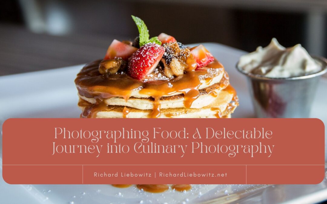 Photographing Food: A Delectable Journey into Culinary Photography