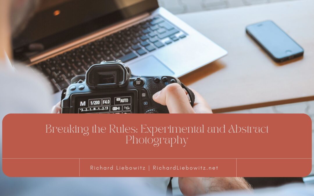 Breaking the Rules: Experimental and Abstract Photography