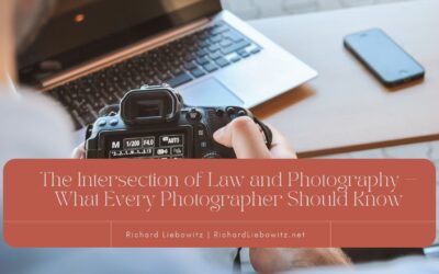 The Intersection of Law and Photography — What Every Photographer Should Know
